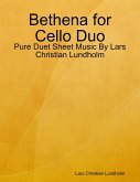 Bethena for Cello Duo - Pure Duet Sheet Music By Lars Christian Lundholm (eBook, ePUB)