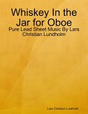 Whiskey In the Jar for Oboe - Pure Lead Sheet Music By Lars Christian Lundholm (eBook, ePUB)