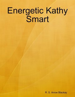 Energetic Kathy Smart (eBook, ePUB) - Blackay, R. S. Arrow