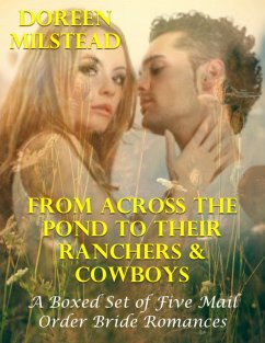 From Across the Pond to Their Ranchers & Cowboys - a Boxed Set of Five Mail Order Bride Romances (eBook, ePUB) - Milstead, Doreen