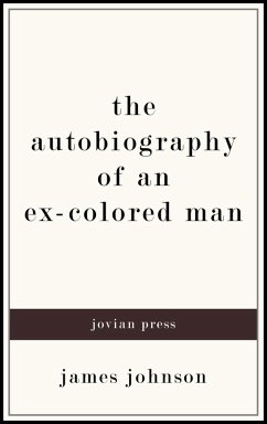 The Autobiography of an Ex-Colored Man (eBook, ePUB) - Johnson, James