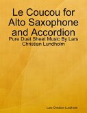 Le Coucou for Alto Saxophone and Accordion - Pure Duet Sheet Music By Lars Christian Lundholm (eBook, ePUB)