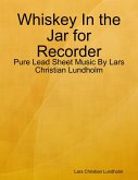 Whiskey In the Jar for Recorder - Pure Lead Sheet Music By Lars Christian Lundholm (eBook, ePUB)