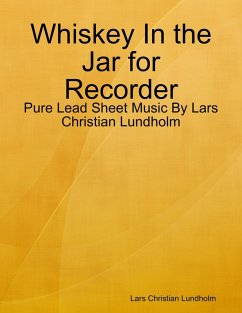 Cover Whiskey In the Jar for Recorder - Pure Lead Sheet Music By Lars Christian Lundholm (eBook, ePUB)