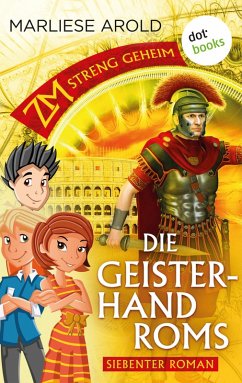 Die Geisterhand Roms / ZM - streng geheim Bd.7 (eBook, ePUB) - Arold, Marliese