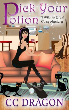 Pick Your Potion (Witch's Brew Cozy Mystery, #1) (eBook, ePUB) - Dragon, Cc