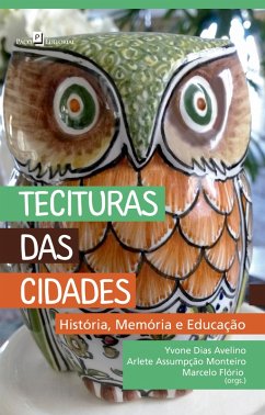 Tecituras das Cidades (eBook, ePUB) - Flório, Yvone Dias Avelino Arlete Assumpção Monteiro Marcelo; Flório, Yvone Dias Avelino Arlete Assumpção Monteiro Marcelo; Flório, Marcelo