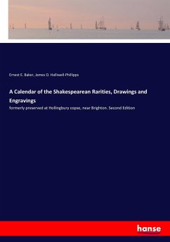 A Calendar of the Shakespearean Rarities, Drawings and Engravings