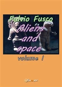 Aliens and space. Vol. 1 (eBook, PDF) - Fusco, Fulvio