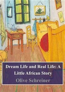 Dream Life and Real Life: A Little African Story (eBook, PDF) - Schreiner, Olive