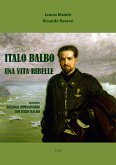 Italo Balbo. Una vita ribelle (eBook, ePUB)