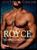ROYCE: Bound By The Billionaire (eBook, ePUB)