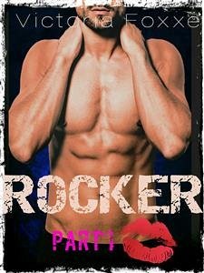 Rocker: Part One (eBook, ePUB) - Foxxe, Victoria