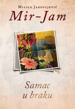 Samac u braku (eBook, ePUB) - Jakovljević Mir-Jam, Milica