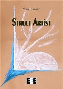 Street artist (eBook, ePUB) - Durazzo, Vera