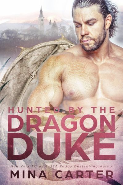 Hunted By The Dragon Duke (Dragon's Council, #1) (eBook, ePUB) Hunted By The Dragon Duke (Dragon's Council, #1) (eBook, ePUB)