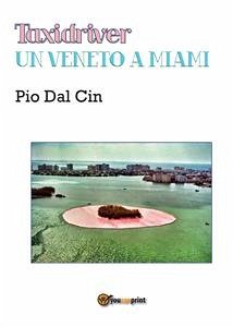 Taxidriver. Un Veneto a Miami (eBook, PDF) - Dal Cin, Pio