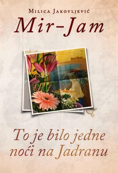 To je bilo jedne noći na Jadranu (eBook, ePUB) - Jakovljević Mir-Jam, Milica