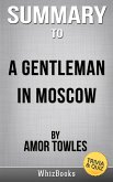 Summary of A Gentleman in Moscow: A Novel by Amor Towles (Trivia/Quiz Reads) (eBook, ePUB)