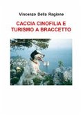 Caccia cinofilia e turismo a braccetto di V. Della Ragione (eBook, PDF)