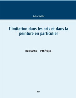 L'imitation dans les arts et dans la peinture en particulier - Maillat, Karine