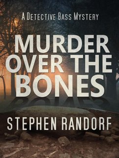 Murder Over The Bones (A Detective Bass Mystery) (eBook, ePUB) - Randorf, Stephen