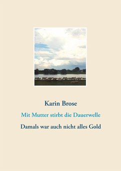 Mit Mutter stirbt die Dauerwelle - Brose, Karin