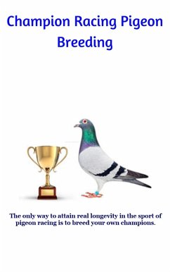 Champion Racing Pigeon Breeding (eBook, ePUB) Cover Champion Racing Pigeon Breeding (eBook, ePUB)