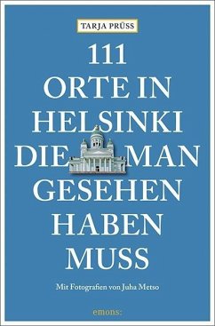 111 Orte in Helsinki, die man gesehen haben muss - Prüss, Tarja