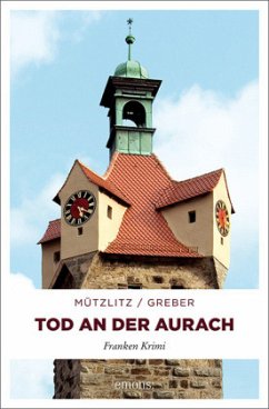 Tod an der Aurach - Mützlitz, Henning;Greber, Bernd