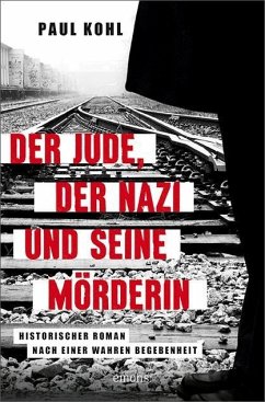 Der Jude, der Nazi und seine Mörderin - Kohl, Paul