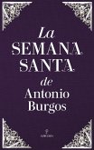 La Semana Santa de Antonio Burgos