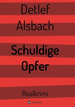 Schuldige Opfer - Alsbach, Detlef