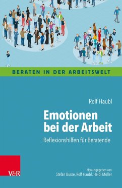 Emotionen bei der Arbeit - Haubl, Rolf