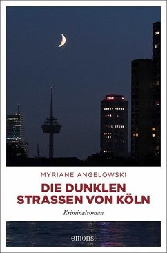 Die dunklen Straßen von Köln - Angelowski, Myriane