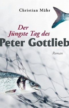 Der Jüngste Tag des Peter Gottlieb - Mähr, Christian