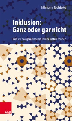 Inklusion: Ganz oder gar nicht - Nöldeke, Tillmann