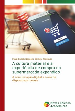 A cultura material e a experiência de compra no supermercado expandido - Nogueira Bartkiw Rodrigues, Paula Izabela