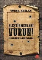 Elestirmenleri Vurun - Arslan, Tunca