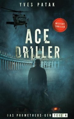 ACE DRILLER - Serial Teil 4 (eBook, ePUB) - Patak, Yves