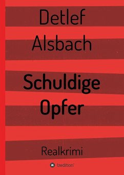 Schuldige Opfer - Alsbach, Detlef