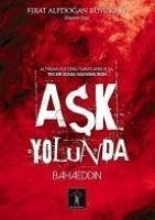 Ask Yolunda Bahaeddin - Alpdogan Büyükbay, Firat