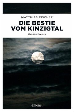 Die Bestie vom Kinzigtal - Fischer, Matthias