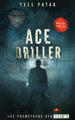 ACE DRILLER - Serial Teil 2 (eBook, ePUB) - Patak, Yves