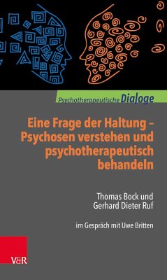 Eine Frage der Haltung: Psychosen verstehen und psychotherapeutisch behandeln - Bock, Thomas;Ruf, Gerhard Dieter