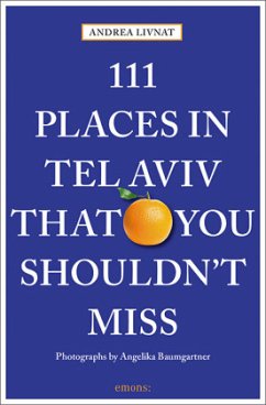 111 Places in Tel Aviv That You Shouldn't Miss - Livnat, Andrea