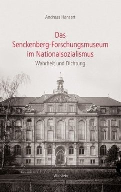 Das Senckenberg-Forschungsmuseum im Nationalsozialismus - Hansert, Andreas
