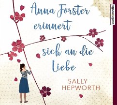 Anna Forster erinnert sich an die Liebe - Hepworth, Sally