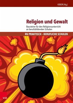 Religion und Gewalt - Gronover, Matthias; Badawia, Tarek; Bohner, Annette; Boschki, Reinhold; Gather, Johannes; Hammer, Johannes