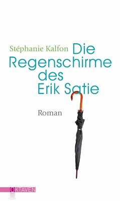 Die Regenschirme des Erik Satie - Kalfon, Stéphanie